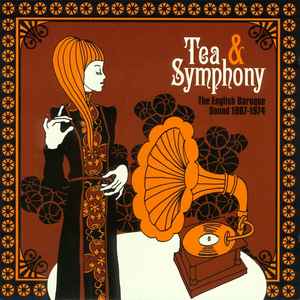 Various - Tea & Symphony (The English Baroque Sound 1967-1974)