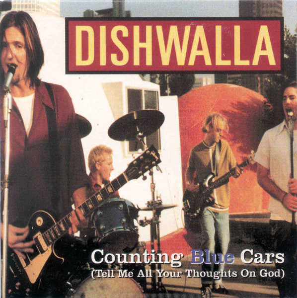 Dishwalla Counting Blue Cars Tell Me All Your Thoughts On God