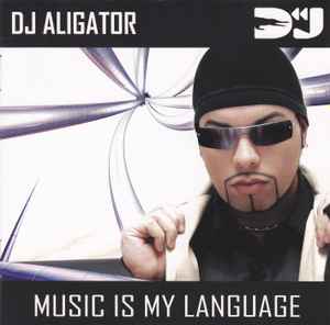 DJ Aligator - Music Is My Language album cover