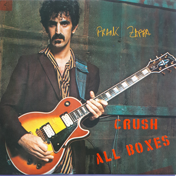 Frank Zappa – Crush All Boxes (1980, Vinyl) - Discogs