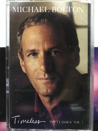 Michael Bolton - Timeless The Classics Vol. 2 | Releases | Discogs