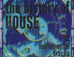 The History Of House - 32 Monumental Tracks (1992, CD) - Discogs