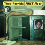 Theo Parrish - First Floor | Releases | Discogs
