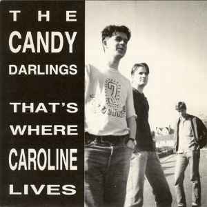 The Candy Darlings - That's Where Caroline Lives