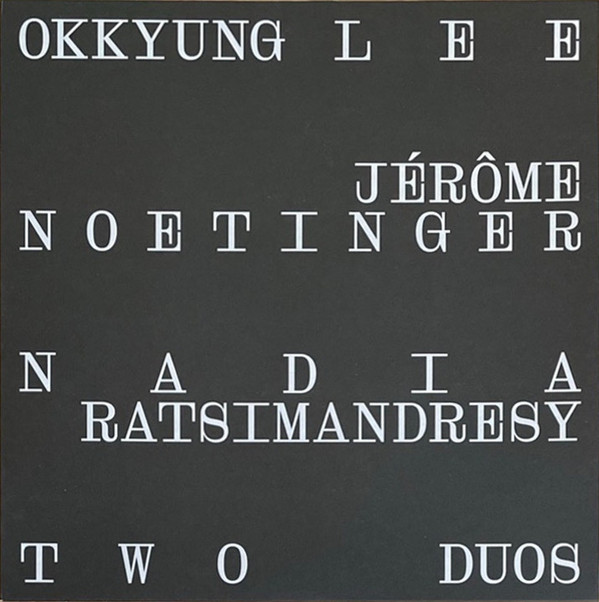 Okkyung Lee , Jérôme Noetinger , Nadia Ratsimandresy - Two Duos | Otoroku (ROKU027) - main