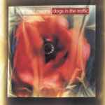 Love And Money – Dogs In The Traffic (1991, CD) - Discogs