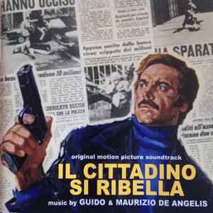 Guido & Maurizio De Angelis* - Il Cittadino Si Ribella (Original Motion Picture Soundtrack)
