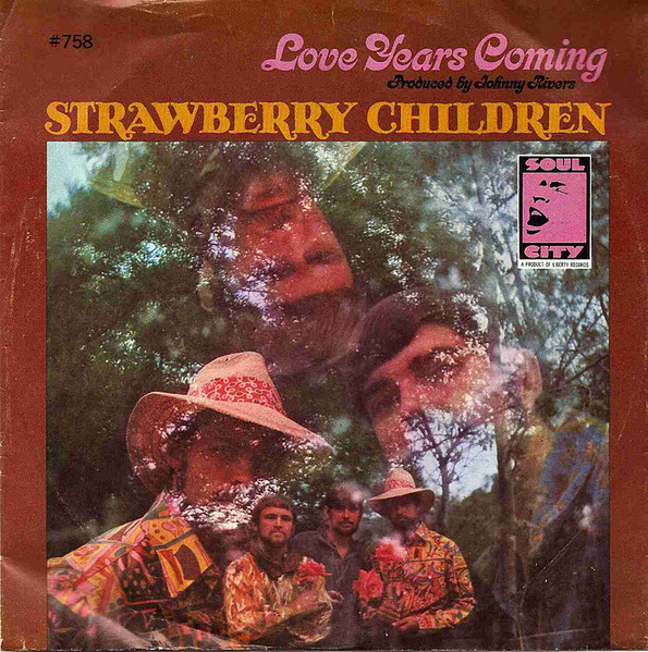 Strawberry Children – Love Years Coming (1967, Vinyl) - Discogs