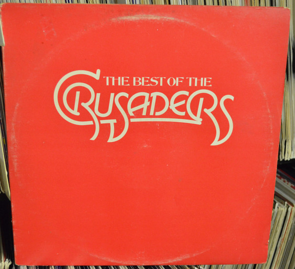 The Crusaders – The Best Of The Crusaders (1976, Vinyl) - Discogs