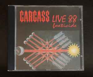 Carcass - Live 88 Foeticide