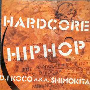 DJ Koco A.K.A. Shimokita - Hardcore Hip Hop