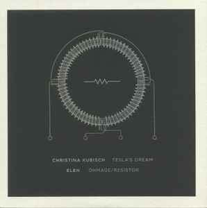 Christina Kubisch - Tesla's Dream / Ohmage/Resistor album cover