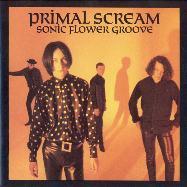 Primal Scream – Sonic Flower Groove (1987, Vinyl) - Discogs