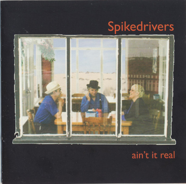 The Spikedrivers – Ain't it Real (2005, CD) - Discogs