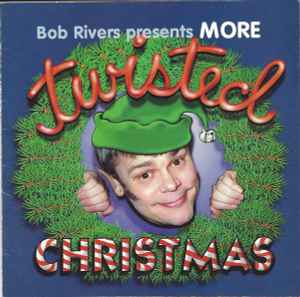 Bob Rivers (2) - More Twisted Christmas album cover