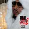 Ball Greezy - Bae Day 2