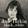 Jane Birkin - Black... White