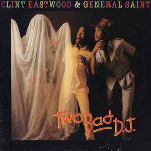Two Bad D.J. - Clint Eastwood & General Saint