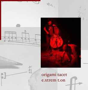 Origami Tacet - e.xtrem t.on album cover