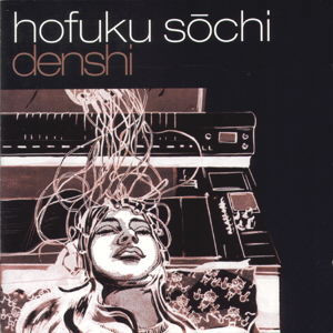 télécharger l'album Hofuku Sochi - Denshi