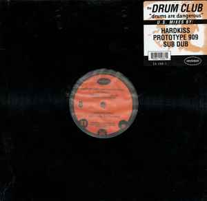 Drums Are Dangerous (US Remixes) - The Drum Club
