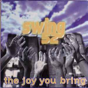 The Joy You Bring - Swing 52