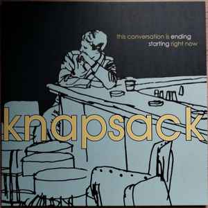 Knapsack - This Conversation Is Ending Starting Right Now: LP 