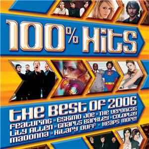 Various - 100% Hits: The Best Of 2006 album cover