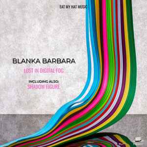 Blanka Barbara - Lost In Digital Fog album cover