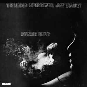 The London Experimental Jazz Quartet - Invisible Roots album cover