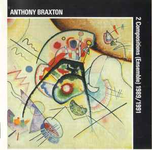 Anthony Braxton - 2 Compositions (Ensemble) 1989/1991 album cover