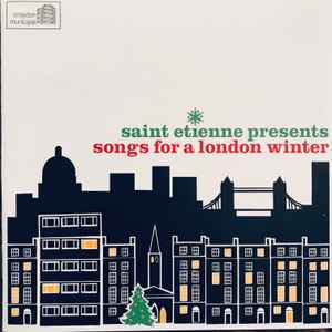 Songs For A London Winter - Saint Etienne