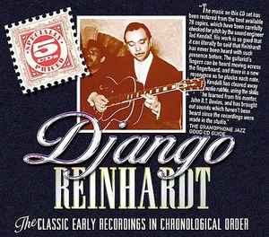 Django Reinhardt - The Classic Early Recordings In Chronological Order