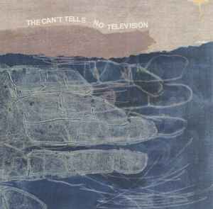 The Can't Tells - No Television album cover