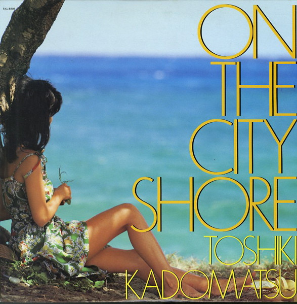 Toshiki Kadomatsu – On The City Shore (1983, Vinyl) - Discogs