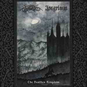 The Heathen Kingdom - Örnatorpet & Isegrimm