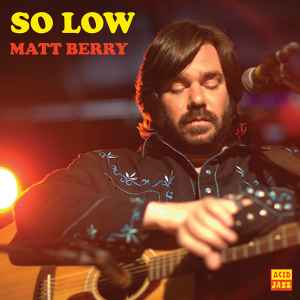 Matt Berry (3) - So Low album cover