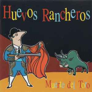 Huevos Rancheros - Muerte Del Toro album cover