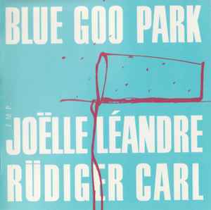 Joëlle Léandre - Blue Goo Park album cover