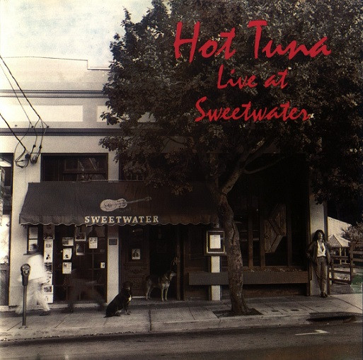 Hot Tuna Live At Sweetwater Releases Discogs