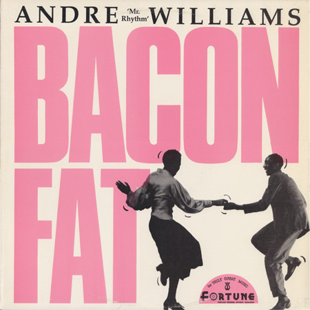 Andre Williams - Bacon Fat