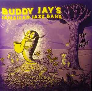 Buddy Jay's Jamaican Jazz Band - Up All Night album cover
