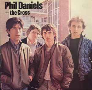 Phil Daniels + The Cross - Phil Daniels + The Cross album cover