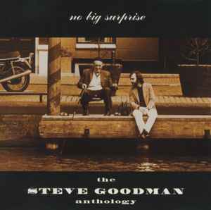 Steve Goodman - No Big Surprise: The Steve Goodman Anthology album cover