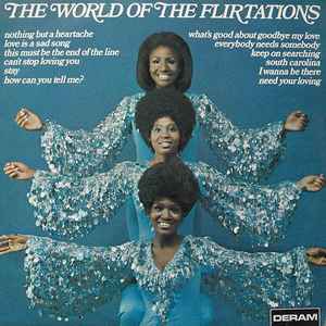 The Flirtations – The World Of The Flirtations (1972, Vinyl) - Discogs