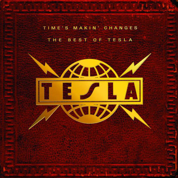 Tesla – Time's Makin' Changes The Best Of Tesla (Matsushita 