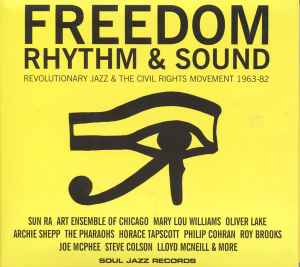 Various - Freedom Rhythm & Sound - Revolutionary Jazz & The Civil Rights Movement 1963-82
