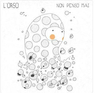 last ned album L'Orso - Non Penso Mai