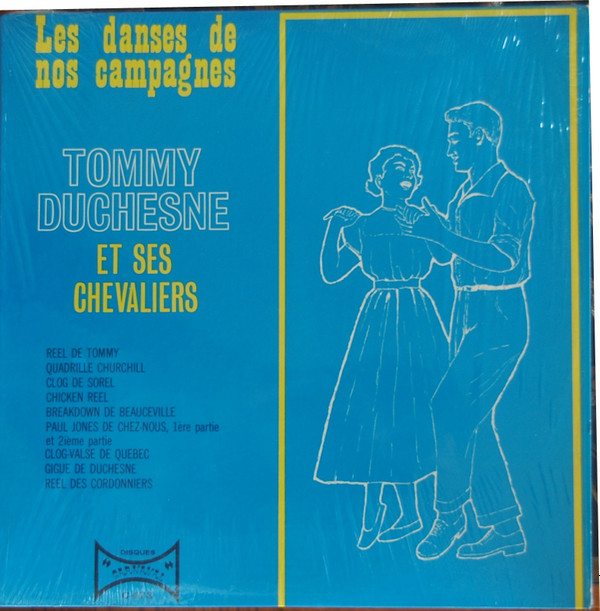 ladda ner album Tommy Duchesne Et Ses Chevaliers - Les Danses De Nos Campagnes