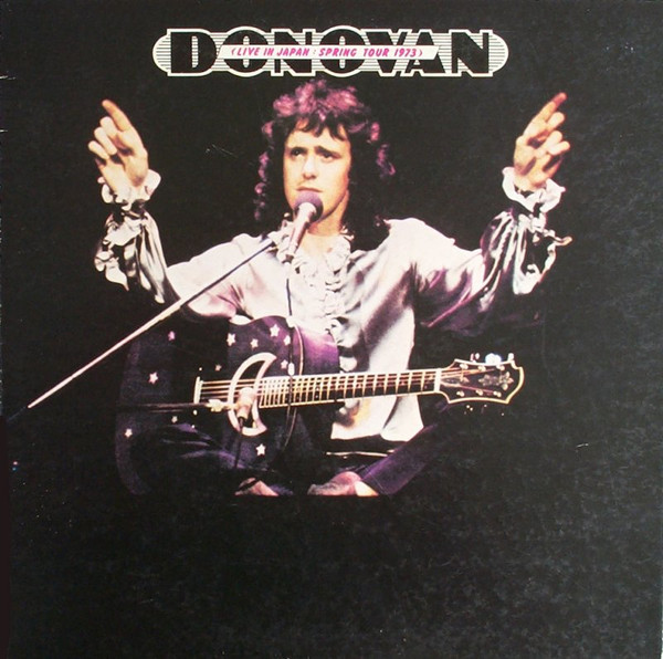 Donovan – Live In Japan: Spring Tour 1973 (1973, Vinyl) - Discogs